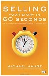 Selling Your Story in 60 Seconds