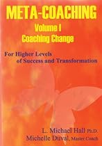 Meta-Coaching, Volume 1: For Higher Levels of Success and Transformation: 1