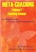 Meta-Coaching, Volume 1: For Higher Levels of Success and Transformation: 1