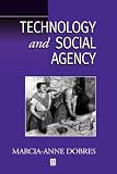  : Technology and Social Agency: Outlining a Practice Framework for Archaeology (Social Archaeology)