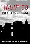 Haunted Nottingham (Haunted Britain S.) (Haunted Britain S.) (Haunted Britain S.)