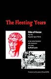 The fleeting years : odes of Horace from the Augustan age of Rome
