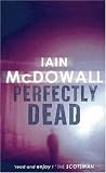 Cover of Perfectly Dead by Iain McDowall 0749936711