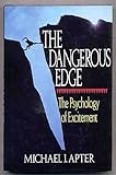 The dangerous edge : the psychology of excitement