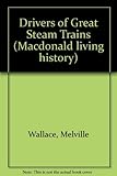 Engine drivers of the great steam trains
