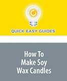 How To Make Soy Wax Candles