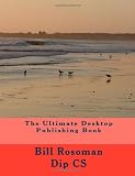 The Ultimate Desktop Publishing Book