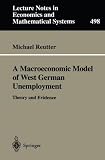A Macroeconomic Model of West German Unemployment. Theory and Evidence (Rororo Sachbuch) A Macroeconomic Model of West German Unemployment. Theory and Evidence (Rororo Sachbuch)