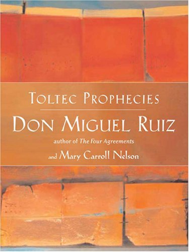 Toltec Prophecies of don Miguel Ruiz Book Image