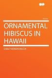 Amazon / HardPress Publishing: Ornamental Hibiscus in Hawaii (Earley Vernon Wilcox)