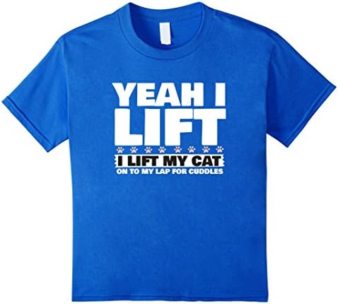 Kids Yeah I Lift - I Lift My Cat On To My Lap For Cuddles T-Shirt 10 Royal Blue