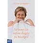 So lerne ich meine �ngste zu besiegen