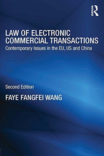 Law of Electronic Commercial Transactions: Contemporary Issues in the EU, US and China (Routledge Research in IT and E-Commerce Law)