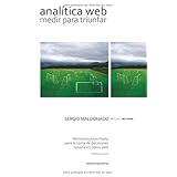 Analítica Web: Medir para Triunfar (Spanish Edition)