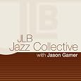 JLB Jazz Collective with Jason Gamer