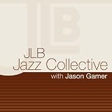 JLB Jazz Collective with Jason Gamer