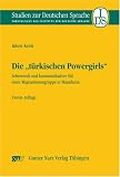 Produkt-Bild: Die "t&uuml;rkischen Powergirls": Lebenswelt und kommunikativer Stil einer Migrantinnengruppe in Mannheim
