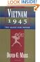 Vietnam 1945: The Quest  for Power (A Philip E. Lilienthal Book)