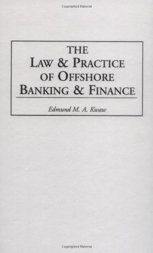 The Law and Practice of Offshore Banking and Finance