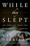 While They Slept: An Inquiry into the Murder of a Family