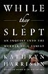 While They Slept: An Inquiry into the Murder of a Family