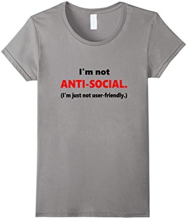 ChicGeek I'm Not Anti-Social Funny T-Shirt - Female Small - Slate