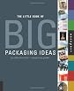 Little Book of Big Packaging Ideas