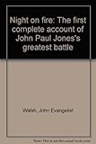Night on fire : the first complete account of John Paul Jones's greatest battle