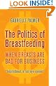 The Politics of Breastfeeding: When Breasts are Bad for Business