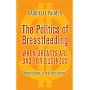 The Politics of Breastfeeding: When Breasts are Bad for Business