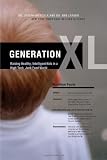 cover of Generation XL: Raising Healthy, Intelligent Kids in a High-Tech, Junk-Food World