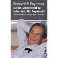 Sie belieben wohl zu scherzen, Mr. Feynman!: Abenteuer eines neugierigen Physikers