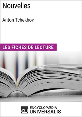Nouvelles d'Anton Tchekhov: Les Fiches de lecture d'Universalis (French Edition)
