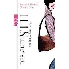 Der gute Stil: 500 Styling-Tipps f�r sie