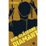 Der gl�serne Diamantvon "T. A. Welte"