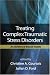 Books : Treating Complex Traumatic Stress Disorders: An Evidence-Based Guide