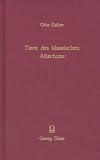 Tiere des klassischen Altertums - Otto Keller