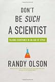 Image of Don't Be Such a Scientist: Talking Substance in an Age of Style