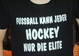  : Fussball kann jeder, Hockey nur die Elite; Frauen T-shirt schwarz