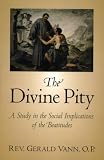 The Divine Pity: A Study in the Social Implications of the Beatitudes