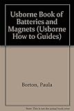 The Usborne book of batteries and magnets