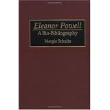 Eleanor Powell: A Bio-Bibliography (Bio-Bibliographies in the Performing Arts)