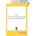 The Theory Of Groups And Quantum Mechanics by Hermann Weyl and H. P. Robertson