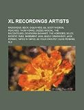 XL Recordings artists: Radiohead, Beck, Sigur Rós, Gil Scott-Heron, Peaches, Thom Yorke, Dizzee Rascal, The Raconteurs, Devendra Banhart