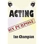 Acting On Purpose