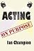Acting On Purpose