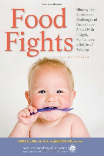 Food Fights: Winning the Nutritional Challenges of Parenthood Armed With Insight, Humor, and a Bottle of Ketchup by Jana, Laura A., Shu, Jennifer(February 7, 2012) Paperback