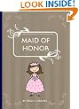 The Quintessential Wedding Guide: Maid of Honor