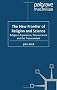 The New Frontier of Religion and Science: Religious Experience, Neuroscience and the Transcendent
