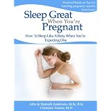 Sleep Great when you're Pregnant: How To Sleep Like A Baby When You're Expecting One